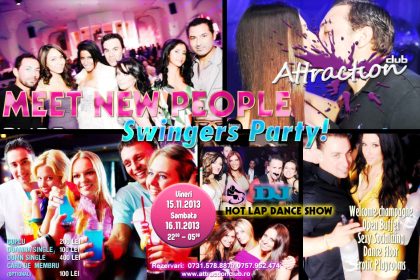 Vineri si sâmbătă, 15 şi 16 noiembrie, MEET NEW PEOPLE SWINGERS PARTY în Attraction Club! Evenimentul perfect ca să cunoașteți persoane noi și interesante într-o atmosferă marca Attraction Club! Party cu socializare și flirt din plin, dansatoare sexy, Lap Dance Show și muzică sexy mixată de DJ!